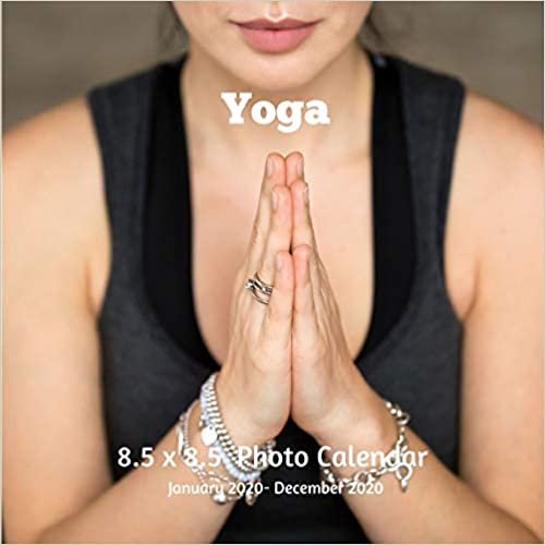 Yoga 8.5 X  8.5 Photo Calendar January 2020 -December 2020: Monthly Calendar with U.S./UK/ Canadian/Christian/Jewish/Muslim Holidays-Mindfulness Mediation Namaste indir