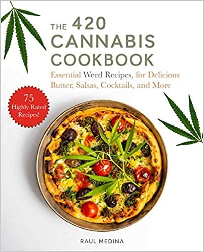 ダウンロード  The 420 Cannabis Cookbook: Essential Weed Recipes for Delicious Butter, Salsas, Cocktails, and More 本