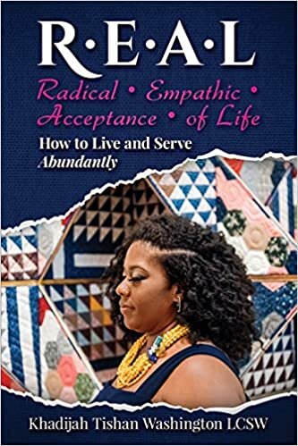 indir R.E.A.L Radical Empathic Acceptance of Life: How to Live and Serve Abundantly