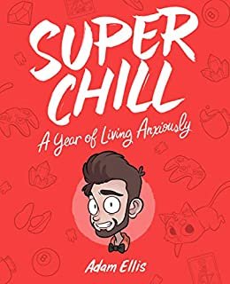 ダウンロード  Super Chill: A Year of Living Anxiously (English Edition) 本