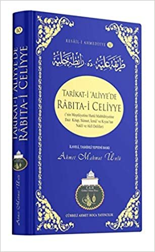 Tarikat-i Aliyye'de Rabıta-i Celiyye'nin Meşruiyetine Dair Kitap: Sünnet İçma ve Kıyas'tan Deliller indir