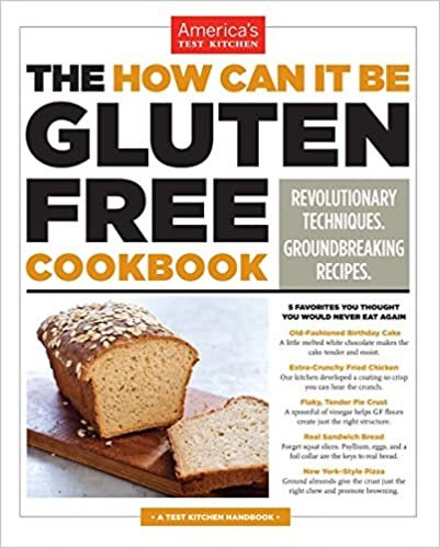 The How Can It Be Gluten Free Cookbook: Revolutionary Techniques. Groundbreaking Recipes.