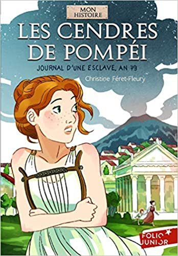 Les cendres de Pompéi: Journal d'une esclave, an 79 (Folio Junior Mon Histoire) indir