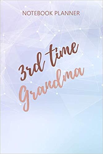 Notebook Planner Grandma 3rd Time Baby Gift Grandma: Over 100 Pages, Business, Hour, Journal, Stylish Paperback, Homeschool, 6x9 inch, Journal indir