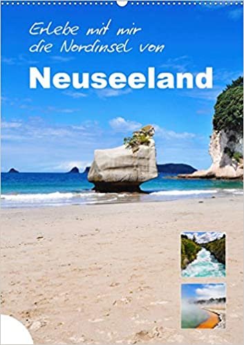 Erlebe mit mir die Nordinsel von Neuseeland (Wandkalender 2021 DIN A2 hoch): Die Nordinsel Neuseelands besticht durch seine gruenen Huegel und eine tolle Vulkanlandschaft. (Monatskalender, 14 Seiten )