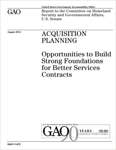 indir Acquisition planning :opportunities to build strong foundations for better services contracts : report to the Committee on Homeland Security and Governmental Affairs, U.S. Senate.
