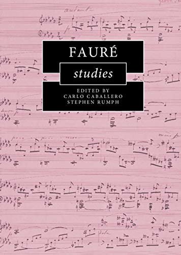 Fauré Studies (Cambridge Composer Studies) (English Edition)
