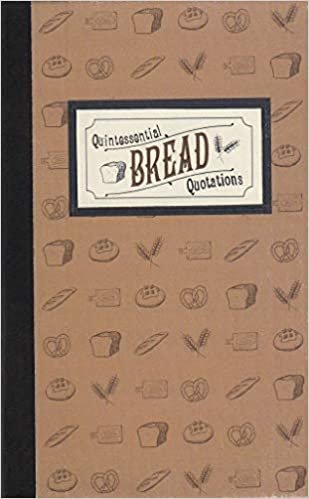 اقرأ Quintessential Bread Quotations الكتاب الاليكتروني 