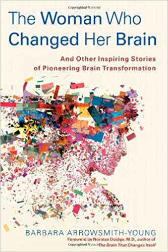 The Woman Who Changed Her Brain: And Other Inspiring Stories of Pioneering Brain Transformation Arrowsmith-Young, Barbara and Doidge M.D., Norman indir