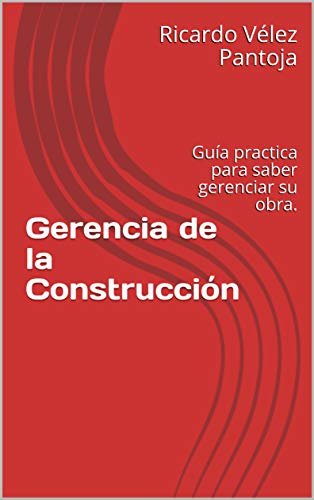 ダウンロード  Gerencia de la Construcción: Guía practica para saber gerenciar su obra. (Cursos de Construccion) (Spanish Edition) 本