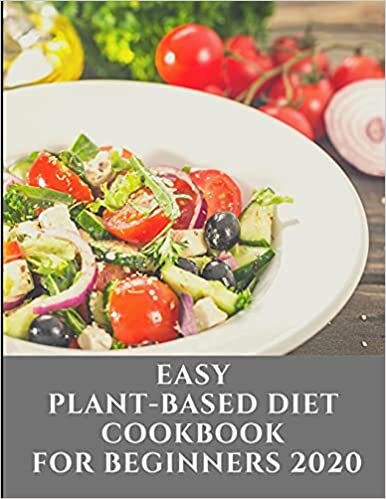 indir Easy Plant Based Diet Cookbook For Beginners 2020: 100+ fast &amp; affordable recipes/healthy whole plan to Reset and energize your body