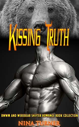 ダウンロード  Kissing Truth: BWWM and Werebear Shifter Romance Book Collection (English Edition) 本
