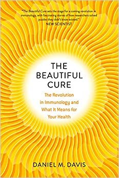 ダウンロード  The Beautiful Cure: The Revolution in Immunology and What It Means for Your Health 本
