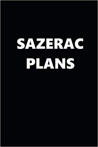 2021 Daily Planner Funny Humorous Sazerac Plans 388 Pages: 2021 Planners Calendars Organizers Datebooks Appointment Books Agendas