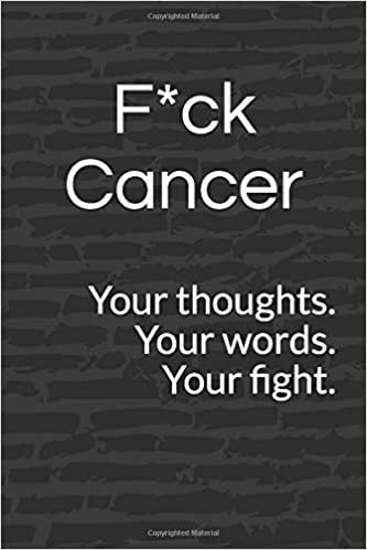 F*ck Cancer | Cancer Journal: 6x9 Inch, 120 Page, Blank Lined Notebook with Sections