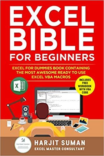 ダウンロード  Excel Bible for Beginners: Excel for Dummies Book Containing the Most Awesome Ready to use Excel VBA Macros 本