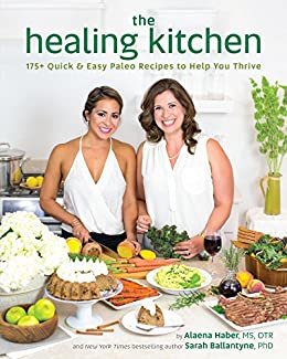 ダウンロード  The Healing Kitchen: 175+ Quick & Easy Paleo Recipes to Help You Thrive (English Edition) 本