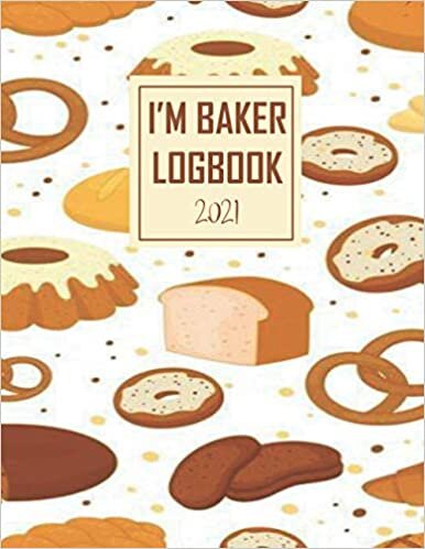 I'm Baker Logbook 2021: Logbook to Write and record recipes you Love in Cookbook, Recipe ...Journal and Organizer .this logbook is nice for women, girls, s - a recipe keepsake book. indir