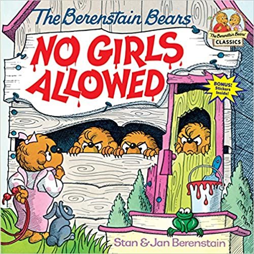 The Berenstain Bears No Girls Allowed (First Time Books(R))