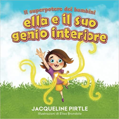 تحميل Ella E Il Suo Genio Interiore: Il Superpotere Dei Bambini (Conscious Parenting) (Italian Edition)