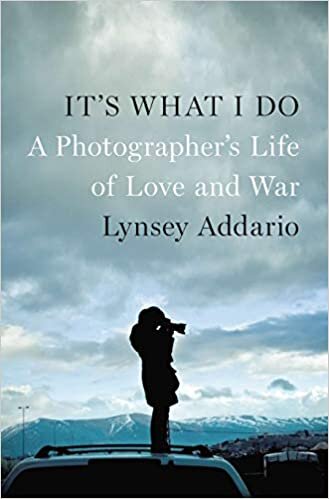 ダウンロード  It's What I Do: A Photographer's Life of Love and War 本