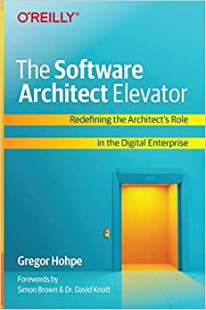 ダウンロード  The Software Architect Elevator: Redefining the Architect's Role in the Digital Enterprise 本