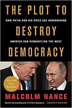 ダウンロード  The Plot to Destroy Democracy: How Putin and His Spies Are Undermining America and Dismantling the West 本