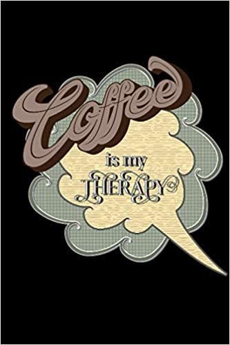 Coffee Is My Therapy: "6x9" 100 Pages Coffee Tasting Journal , Diary, Track Your Favorite Drink , Rate And Log Your Coffee Notebook ダウンロード