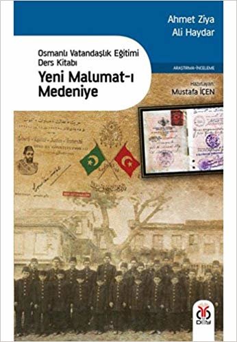 Yeni Malumat-ı Medeniye: Osmanlı Vatandaşlık Eğitimi Ders Kitabı indir