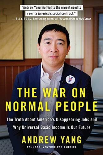 ダウンロード  The War on Normal People: The Truth About America's Disappearing Jobs and Why Universal Basic Income Is Our Future (English Edition) 本