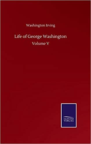 Life of George Washington: Volume V indir