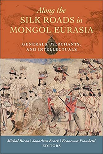 ダウンロード  Along the Silk Roads in Mongol Eurasia: Generals, Merchants, and Intellectuals 本