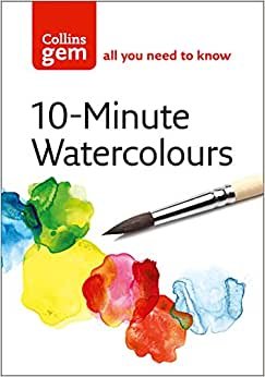 تحميل Collins أحجار كريمة 10-minute watercolours: تقنيات &amp; والنصائح للتركيب السريع watercolours