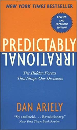 Predictably Irrational : Hidden Forces That Shape Our Decisions indir