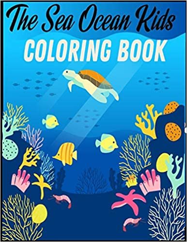 The Ocean Coloring Book for kids: Super Fun Coloring Books For Kids Learn to Know 41 Animals Under the Sea by Fun, Cute, Easy & Relaxing Coloring Book for Toddlers, Boys,