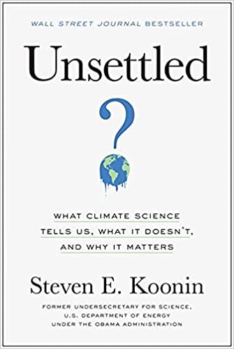 ダウンロード  Unsettled: What Climate Science Tells Us, What It Doesn’t, and Why It Matters 本