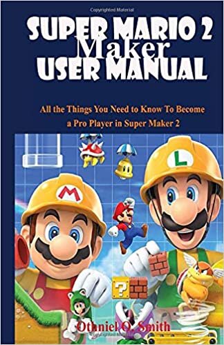 indir Super Mario Maker 2 User Manual: All the Things You Need to Know To Become a Pro Player in Super Maker 2