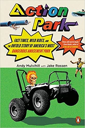 ダウンロード  Action Park: Fast Times, Wild Rides, and the Untold Story of America's Most Dangerous Amusement Park 本