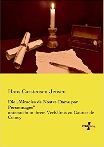 اقرأ Die "Miracles de Nostre Dame par Personnages": untersucht in ihrem Verhaltnis zu Gautier de Coincy الكتاب الاليكتروني 