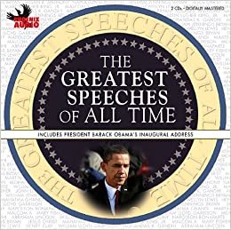 The Greatest Speeches of All Time: Includes Presdient Barack Obana's Inagural Address