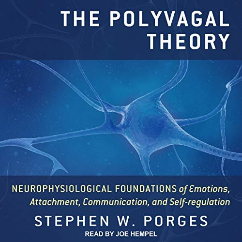 ダウンロード  The Polyvagal Theory: Neurophysiological Foundations of Emotions, Attachment, Communication, and Self-Regulation 本