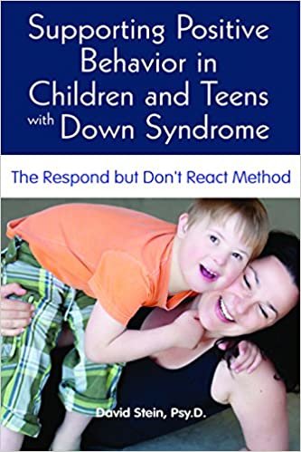 ダウンロード  Supporting Positive Behavior in Children and Teens With Down Syndrome: The Respond but Don't React Method 本