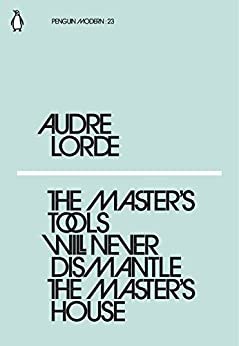 ダウンロード  The Master's Tools Will Never Dismantle the Master's House (Penguin Modern) (English Edition) 本