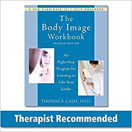 indir The Body Image Workbook: An Eight-Step Program for Learning to Like Your Looks