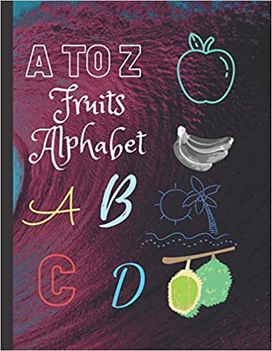 indir A TO ZA Z Fruits Alphabet: high-quality black &amp; white Alphabet coloring book for kids, Fun with Letters &amp; fruits.