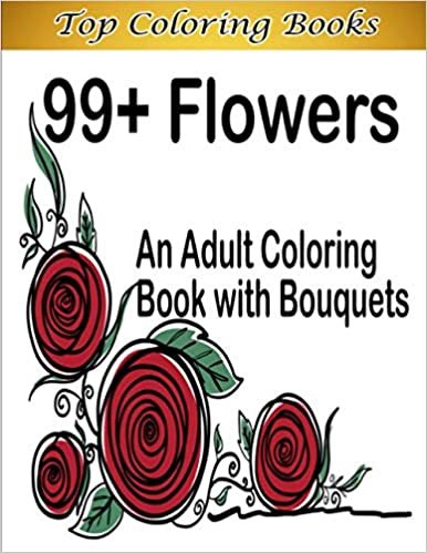 ダウンロード  99+ Flowers An Adult Coloring Book with Bouquets: Easy Flower Coloring Book for Seniors: Flower Coloring Book Seniors Adults Large Print Easy Coloring (flowers coloring books for adults relaxation) 本