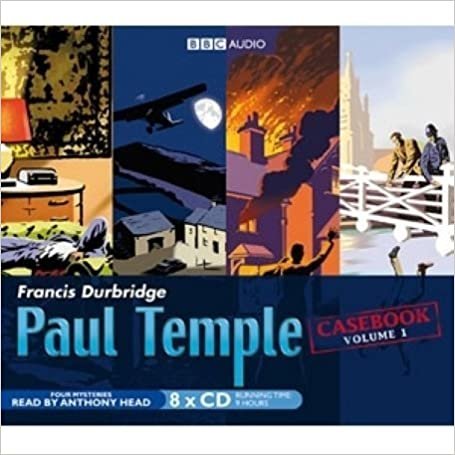 Paul Temple Casebook: Four Mysteries Read by Anthony Head