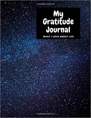 Gratitude Journal What I Love About Life: The Things I Am Most Grateful For Are? Getting My Life In Order. Large 8.5x11 Inches 200 Pages For Men Women Boys Girls s indir