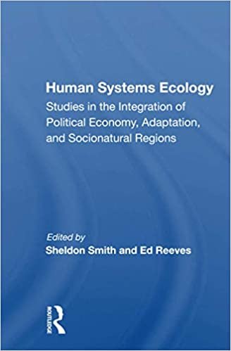 Human Systems Ecology: Studies in the Integration of Political Economy, Adaptation, and Socionatural Regions indir