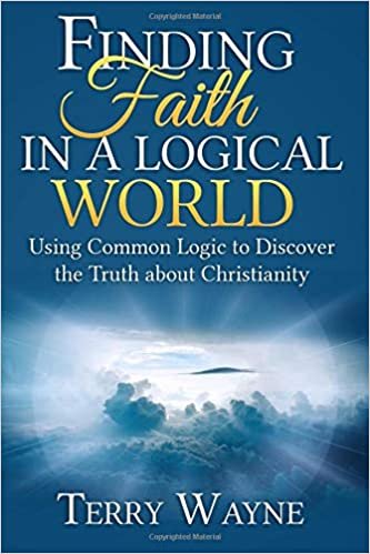 اقرأ Finding Faith in a Logical World: Using Common Logic to Discover the Truth About Christianity الكتاب الاليكتروني 